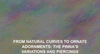 From Natural Curves to Ornate Adornments: The Pinna’s Variations and Piercings