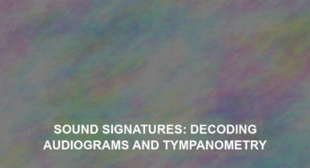 Sound Signatures: Decoding Audiograms and Tympanometry