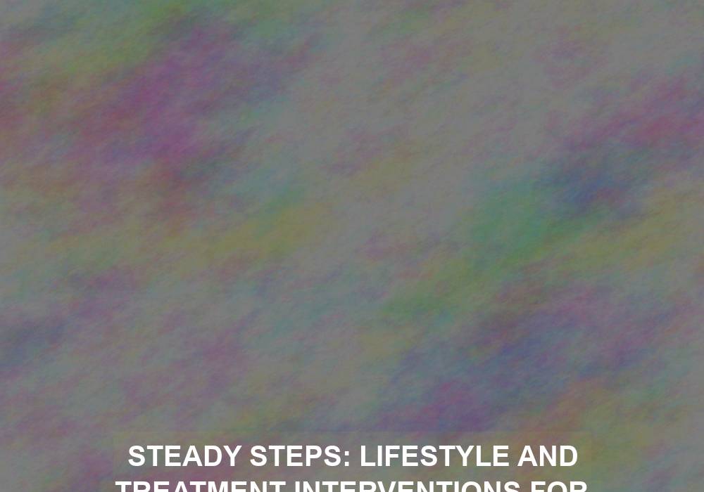 Steady Steps: Lifestyle and Treatment Interventions for Meniere’s Disease